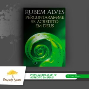 PERGUNTARAM-ME SE ACREDITO EM DEUS