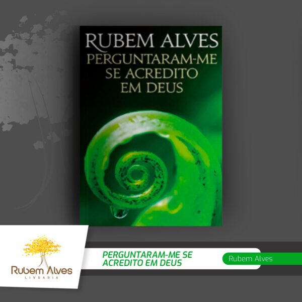 PERGUNTARAM-ME SE ACREDITO EM DEUS