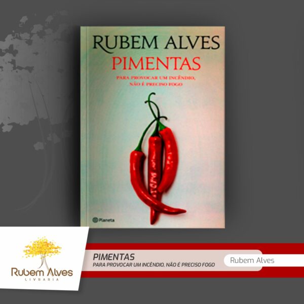 PIMENTAS: PARA PROVOCAR UM INCÊNDIO, NÃO É PRECISO FOGO