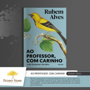 AO PROFESSOR, COM CARINHO: A ARTE DO PENSAR E DO AFETO