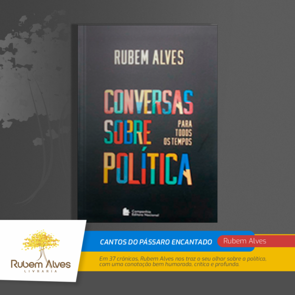 CONVERSAS SOBRE POLÍTICA: PARA TODOS OS TEMPOS