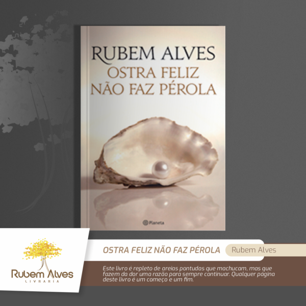 OSTRA FELIZ NÃO FAZ PÉROLA