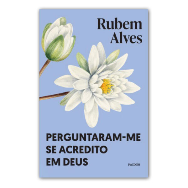 PERGUNTARAM-ME SE ACREDITO EM DEUS