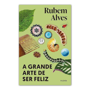 A GRANDE ARTE DE SER FELIZ