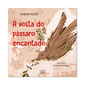 A VOLTA DO PÁSSARO ENCANTADO
