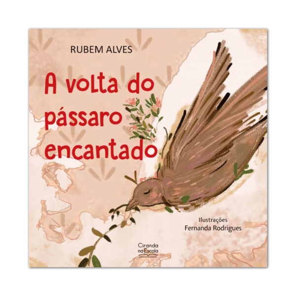 A VOLTA DO PÁSSARO ENCANTADO